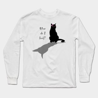 How do I look cat Long Sleeve T-Shirt